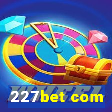 227bet com